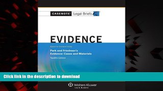 liberty books  Casenote Legal Briefs: Evidence Keyed to Park and Friedman, 12th Edition (with