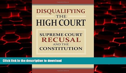 Buy books  Disqualifying the High Court: Supreme Court  Recusal and the Constitution online for