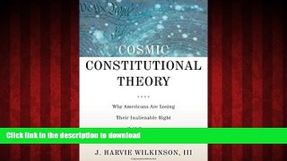 Buy books  Cosmic Constitutional Theory: Why Americans Are Losing Their Inalienable Right to