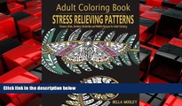 READ book  Adult Coloring Book: Stress Relieving Patterns: Flowers, Birds, Gardens, Butterflies