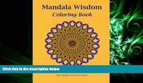 READ book  Mandala Wisdom: An Adult Coloring Book: 50 Stress Relief Mandala Designs Inspired by