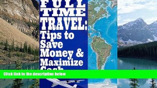 Best Buy Deals  Full Time Travel: Tips To Save Money and Maximize Cash  Full Ebooks Best Seller