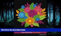 Free [PDF] Downlaod  Flowers Designs Coloring Book: Adult Coloring Book Flowers for Relaxation :