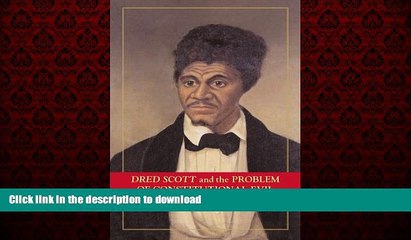 Best book  Dred Scott and the Problem of Constitutional Evil (Cambridge Studies on the American