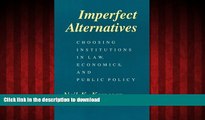 Read book  Imperfect Alternatives: Choosing Institutions in Law, Economics, and Public Policy