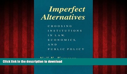 Tải video: Read book  Imperfect Alternatives: Choosing Institutions in Law, Economics, and Public Policy