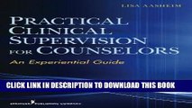 [PDF] Practical Clinical Supervision for Counselors: An Experiential Guide Full Collection
