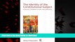 Best book  The Identity of the Constitutional Subject: Selfhood, Citizenship, Culture, and