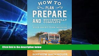 Ebook deals  How to Plan, Prepare and Successfully Complete Your Short-Term Mission: For