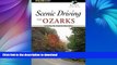 FAVORITE BOOK  Scenic Driving the Ozarks, 2nd: Including the Ouachita Mountains (Scenic Routes