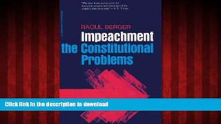 liberty book  Impeachment: The Constitutional Problems, Enlarged Edition online