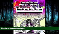 FREE PDF  Purple Brain When Doves Motherfucking Cry Soundtrack Color Therapy: An Adult Coloring