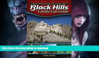 FAVORITE BOOK  Black Hills Family Fun Guide: Explore the Black Hills, Badlands   Devil s Tower