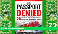 Buy NOW  Passport Denied: 26 HUGE Travel Mistakes to Avoid While You Travel, Volunteer, and Work