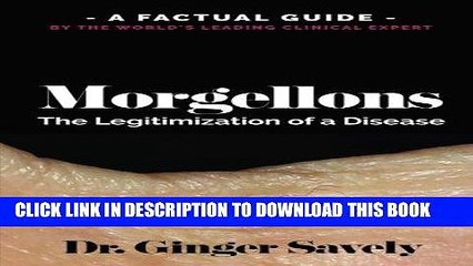 [EBOOK] DOWNLOAD Morgellons: The legitimization of a disease: A Factual Guide by the World s