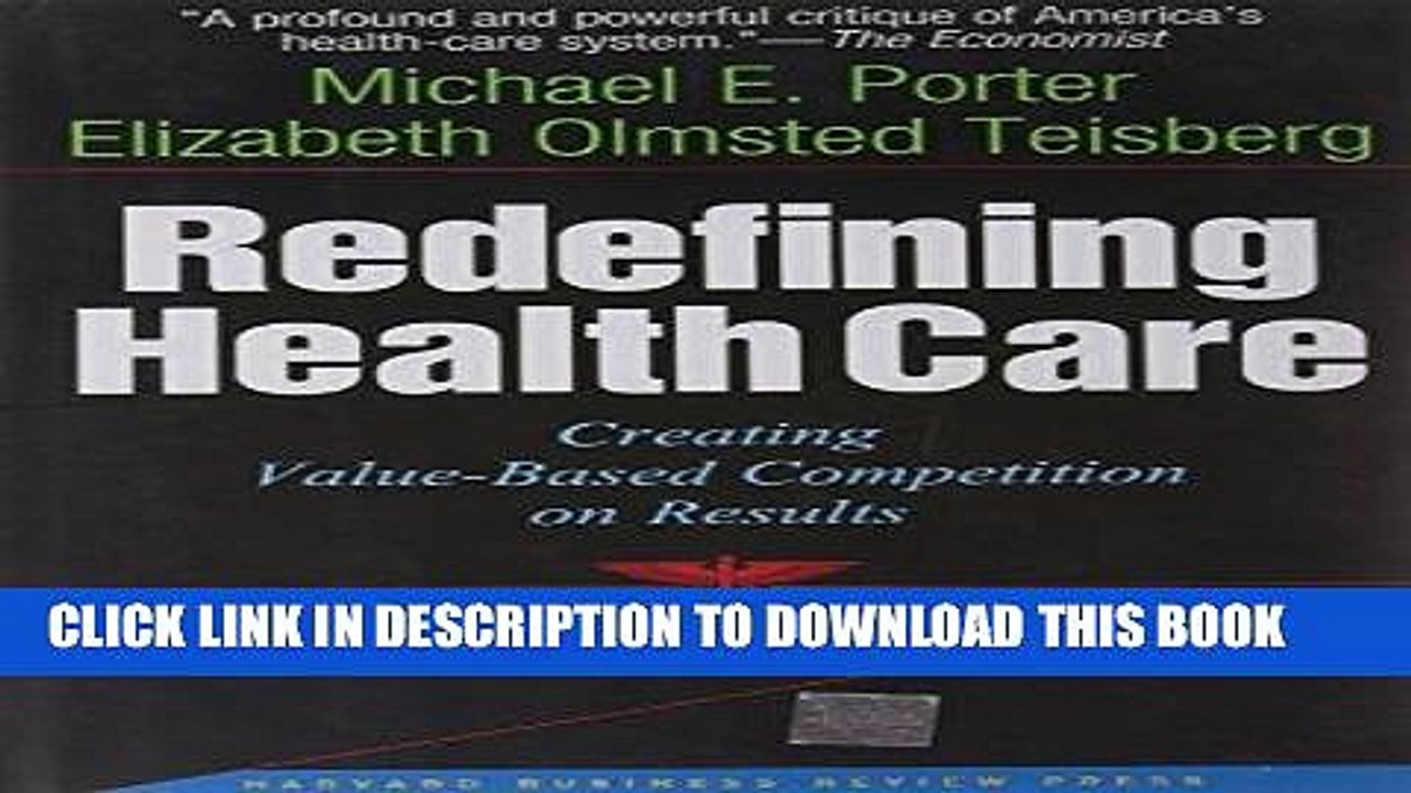 [PDF] Epub Redefining Health Care: Creating Value-Based Competition on Results Full Online