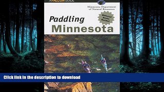 READ BOOK  Paddling Minnesota (Regional Paddling Series) FULL ONLINE