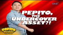 Pepito Manaloto Ep. 216:  Pepito, the undercover asset?