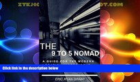 Deals in Books  The 9 to 5 Nomad: A Guide For The Modern Location-Independent Employees  Premium