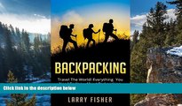 Best Deals Ebook  Backpacking: Travel The World! Everything You Need To Know About Backpacking