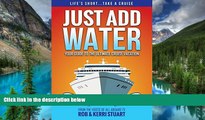 Ebook deals  Just Add Water: Your Guide to the Ultimate Cruise Vacation  Most Wanted