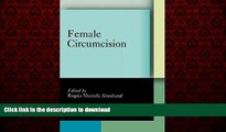 Read books  Female Circumcision: Multicultural Perspectives (Pennsylvania Studies in Human Rights)