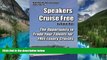 Ebook Best Deals  Speakers Cruise Free: The Opportunity To Trade Your Talents For Free Luxury