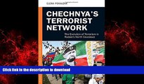 Buy books  Chechnya s Terrorist Network: The Evolution of Terrorism in Russia s North Caucasus