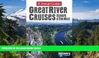 Must Have  Great River Cruises: Europe   the Nile (Insight Guide Great River Cruises: Europe   the