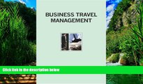 Best Buy Deals  Business Travel Management: Developing   Managing a Corporate Travel Program