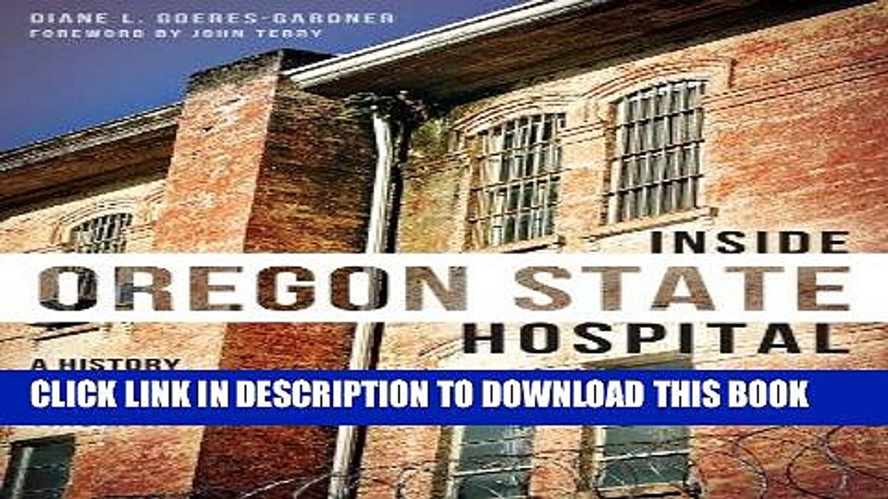 [PDF] Inside Oregon State Hospital: A History of Tragedy and Triumph (Landmarks) Full Collection