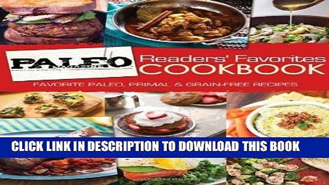 [PDF] Paleo Magazine Readers Favorites Cookbook: Favorites Paleo, Primal and Grain-Free Recipes