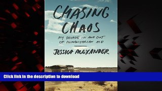 liberty books  Chasing Chaos: My Decade In and Out of Humanitarian Aid