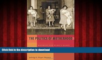 Buy books  The Politics of Motherhood: Maternity and Womenâ€™s Rights in Twentieth-Century Chile