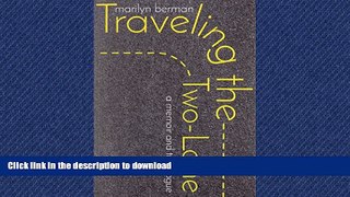 FAVORITE BOOK  Traveling the Two-Lane: A Memoir and Travelogue FULL ONLINE