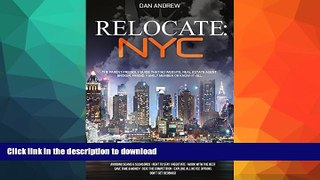 READ BOOK  RELOCATE: NYC: The Parent Friendly Guide That No Website, Real Estate Agent, Broker,