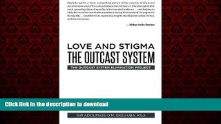 Read book  Love and Stigma The Outcast System: The Outcast System Elimination Project online for