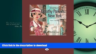 READ BOOK  A Journey into Dorothy Parker s New York FULL ONLINE