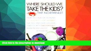 FAVORITE BOOK  Where Should We Take the Kids?: Northeast: Fresh, Most-Fun-for-the-Money, Anything