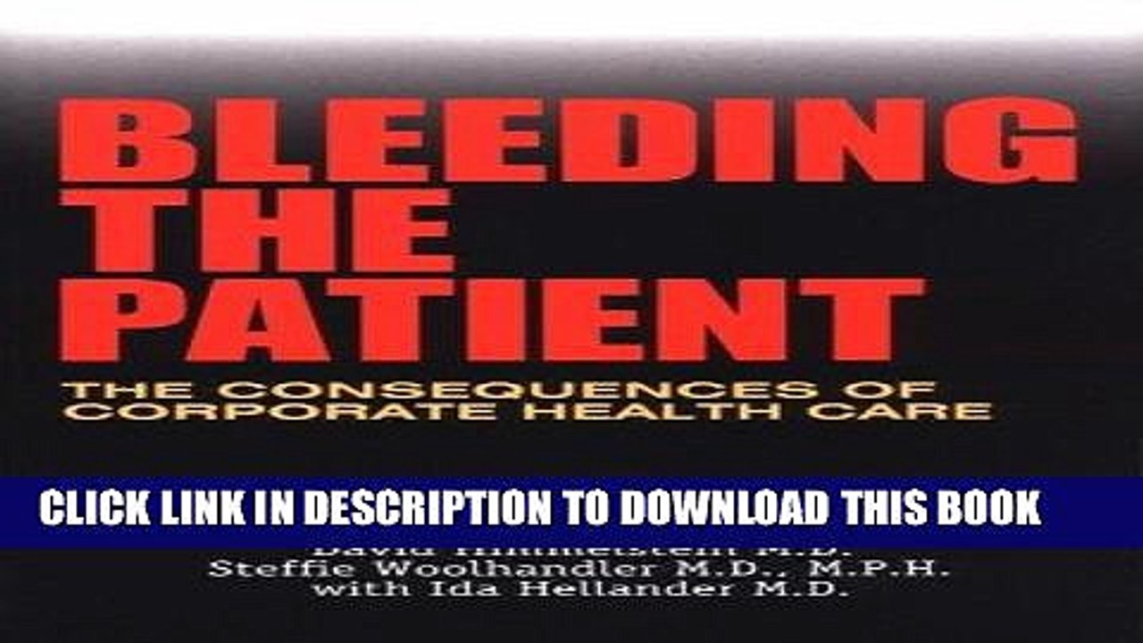 [PDF] Bleeding the Patient: The Consequences of Corporate Health Care Full Collection