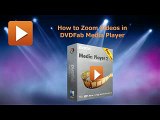 How to Zoom Videos in DVDFab Media Player