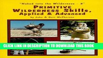 [PDF] Primitive Wilderness Skills, Applied   Advanced (Naked Into the Wilderness - 2) Full
