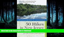 READ BOOK  Explorer s Guide 50 Hikes in New Jersey: Walks, Hikes, and Backpacking Trips from the