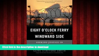 Read books  The Eight O Clock Ferry to the Windward Side: Seeking Justice In Guantanamo Bay online