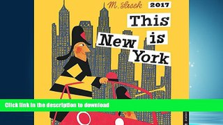 READ BOOK  This is New York 2017 Wall Calendar FULL ONLINE