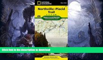 READ BOOK  Northville-Placid Trail (736 NATG Trails Illustrated Map) (National Geographic Trails