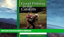 FAVORITE BOOK  Good Fishing in the Catskills: A Complete Angler s Guide (Third Edition)