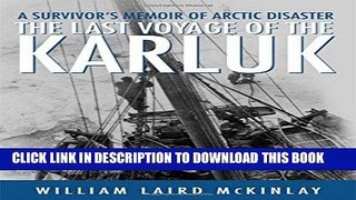 [PDF] The Last Voyage of the Karluk: A Survivor s Memoir of Arctic Disaster Full Collection