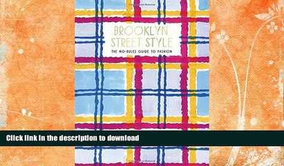 READ BOOK  Brooklyn Street Style: The No-Rules Guide to Fashion  PDF ONLINE