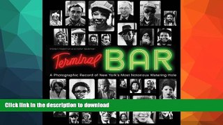 FAVORITE BOOK  Terminal Bar: A Photographic Record of New York s Most Notorious Watering Hole